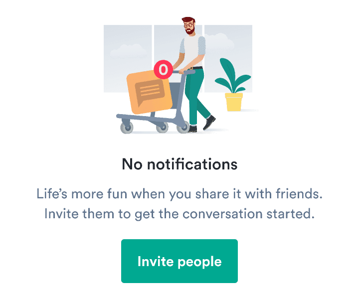 An empty state with the title 'No notifications', the text 'Life's more fun when you share it with friends. Invite them to get the conversation started', and a button to invite people.