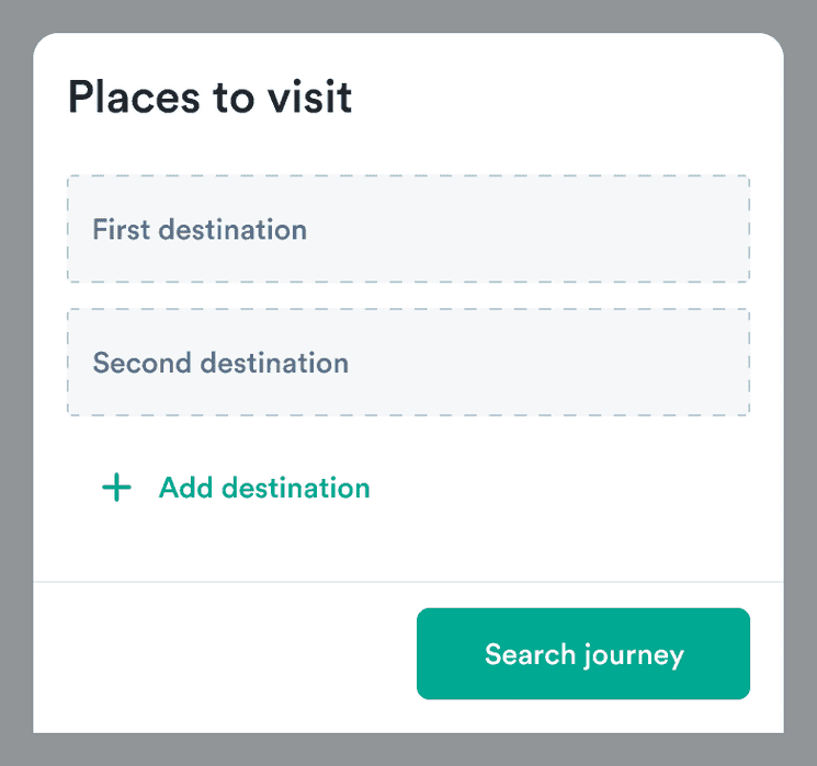 A modal with a form for places to visit, a primary button to 'Search journey', and a primary button link to 'Add destination'.